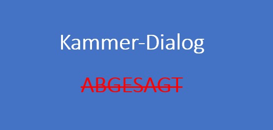 Kammer-Dialog abgesagt
